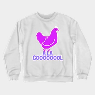 Poule à la cool Crewneck Sweatshirt